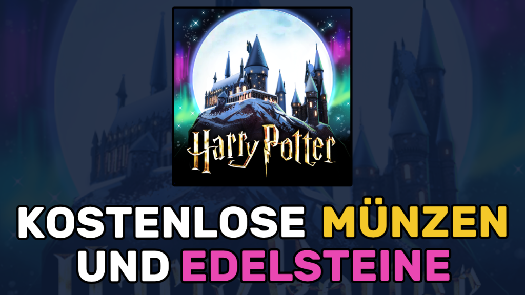 4 beste Cheats für Kostenlose Münzen und Edelsteine in Harry Potter